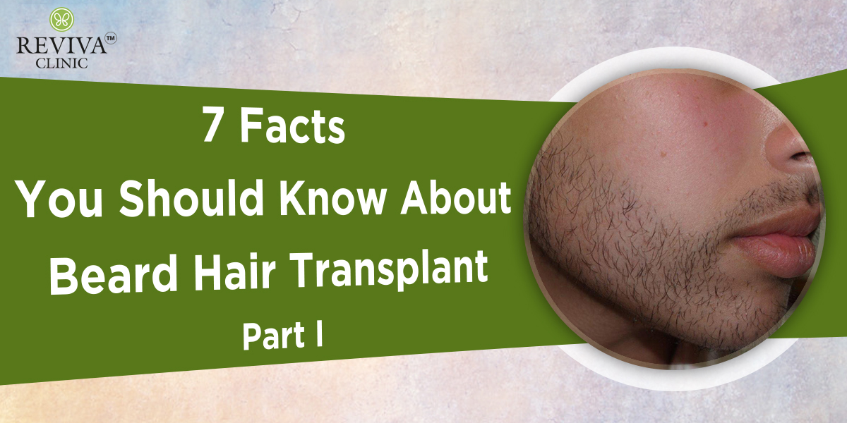 7 Facts You Should Know About Beard Hair Transplant – Part I - Best Hair  Transplant in India@Chandigarh, Reviva Clinic